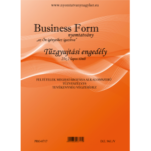 Tűzgyujtási engedély A4 25x2 -  Feltételek meghatározása alkalomszerű tűzveszélyes  tevékenység végzéséhez D.E.961/V 